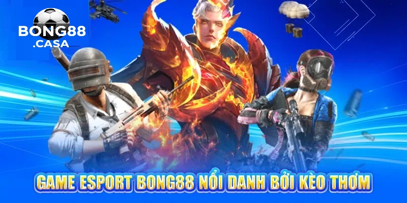 Kèo cược Bong88 Là Gì? Hành Trình Tham Gia Cá Cược eSports