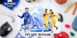 Tin tức Bong88 - Cập Nhật Mới Nhất Về Thế Giới Game Cá Cược